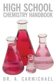 Title: High School Chemistry Handbook, Author: Dr. A. Carmichael