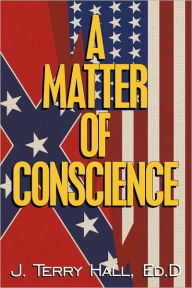 Title: A Matter of Conscience, Author: Ed D J Terry Hall