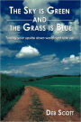 The Sky is Green and the Grass is Blue: turning your upside down world right side up!