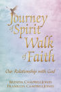 Journey of Spirit Walk of Faith: Our Relationship with God