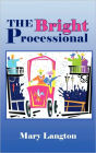 The Bright Processional