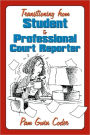 Transitioning From Student To Professional Court Reporter