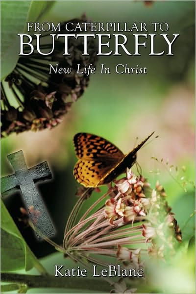 From Caterpillar To Butterfly By Katie Leblanc Paperback From Caterpillar To Butterfly By Katie Leblanc Paperback