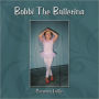 Bobbi The Ballerina