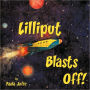 Lilliput Blasts Off!