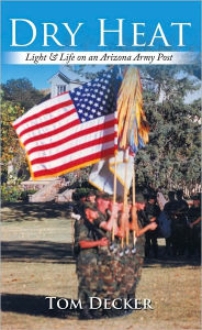 Dry Heat: Light & Life on an Arizona Army Post