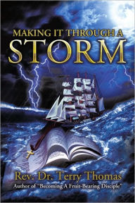 Title: Making it Through a Storm, Author: Rev. Dr. Terry Thomas