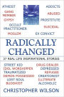Radically Changed: 37 Real Life Inspirational Stories