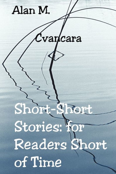 Short-Short Stories: for Readers Short of Time