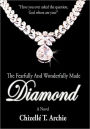 The Fearfully And Wonderfully Made Diamond