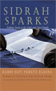 Title: Sidrah Sparks: Talking Torah at the Table with Your Family, Author: Rabbi Dov Peretz Elkins