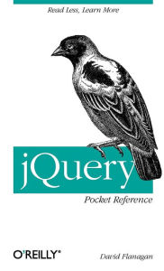 Title: jQuery Pocket Reference: Read Less, Learn More, Author: David Flanagan