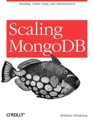 Title: Scaling MongoDB: Sharding, Cluster Setup, and Administration, Author: Kristina Chodorow