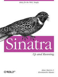 Title: Sinatra: Up and Running, Author: Alan Harris