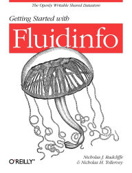Title: Getting Started with Fluidinfo: Online Information Storage and Search Platform, Author: Nicholas Radcliffe