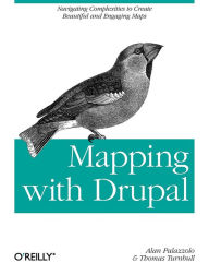 Title: Mapping with Drupal: Navigating Complexities to Create Beautiful and Engaging Maps, Author: Alan Palazzolo