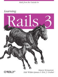 Title: Learning Rails 3: Rails from the Outside In, Author: Simon St. Laurent