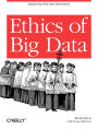 Ethics of Big Data: Balancing Risk and Innovation