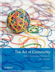 Title: The Art of Community: Building the New Age of Participation, Author: Jono Bacon