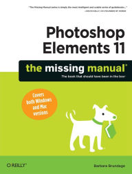 Title: Photoshop Elements 11: The Missing Manual, Author: Barbara Brundage