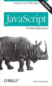 Title: JavaScript Pocket Reference: Activate Your Web Pages, Author: David Flanagan