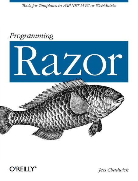 Programming Razor: Tools for Templates in ASP.NET MVC or WebMatrix