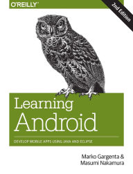 Learning Android: Develop Mobile Apps using Java and Eclipse / Edition 2