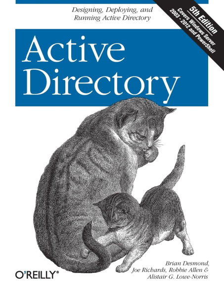 Active Directory: Designing, Deploying, and Running Active Directory