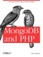 MongoDB and PHP: Document-Oriented Data for Web Developers