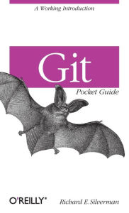 Title: Git Pocket Guide: A Working Introduction, Author: Richard Silverman
