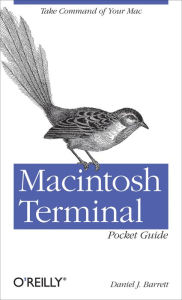 Title: Macintosh Terminal Pocket Guide: Take Command of Your Mac, Author: Daniel Barrett