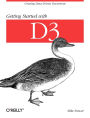 Getting Started with D3: Creating Data-Driven Documents