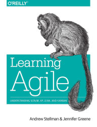 Title: Learning Agile: Understanding Scrum, XP, Lean, and Kanban, Author: Andrew Stellman