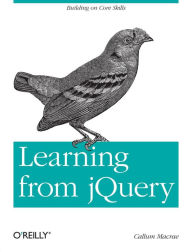 Title: Learning from jQuery: Building on Core Skills, Author: Callum Macrae
