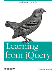 Title: Learning from jQuery: Building on Core Skills, Author: Callum Macrae