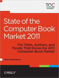 Title: State of the Computer Book Market 2011, Author: Mike Hendrickson