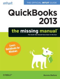 Title: QuickBooks 2013: The Missing Manual: The Official Intuit Guide to QuickBooks 2013, Author: Bonnie Biafore