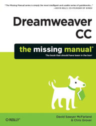 Title: Dreamweaver CC: The Missing Manual / Edition 1, Author: David Sawyer McFarland