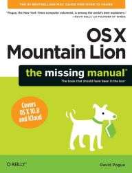 Title: OS X Mountain Lion: The Missing Manual, Author: David Pogue