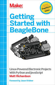 Title: Getting Started with BeagleBone: Linux-Powered Electronic Projects With Python and JavaScript, Author: Matt Richardson