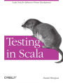 Testing in Scala: Scala Tools for Behavior-Driven Development