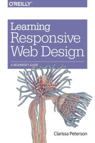 Title: Learning Responsive Web Design: A Beginner's Guide, Author: Clarissa Peterson