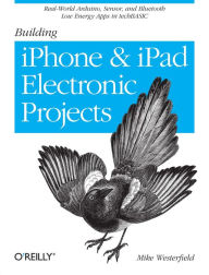 Building iPhone and iPad Electronic Projects: Real-World Arduino, Sensor, and Bluetooth Low Energy Apps in techBASIC