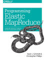 Programming Elastic MapReduce: Using AWS services to build an end-to-end application