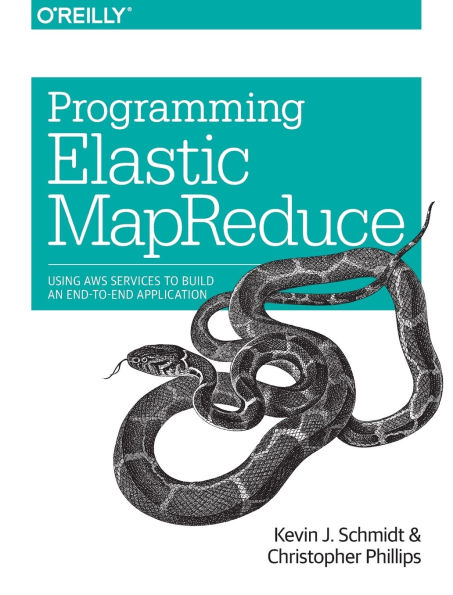Programming Elastic MapReduce: Using AWS Services to Build an End-to-End Application