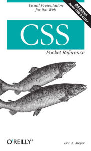 Title: CSS Pocket Reference: Visual Presentation for the Web, Author: Eric A. Meyer