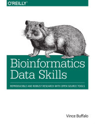 Title: Bioinformatics Data Skills: Reproducible and Robust Research with Open Source Tools, Author: Vince Buffalo