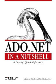 Title: ADO.NET in a Nutshell, Author: Bill Hamilton