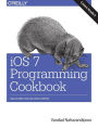 iOS 7 Programming Cookbook / Edition 1