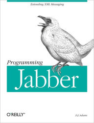 Title: Programming Jabber: Extending XML Messaging, Author: DJ Adams
